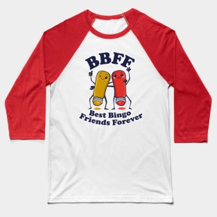 BBFF (Bingo Best Friends Forever) Baseball T-Shirt